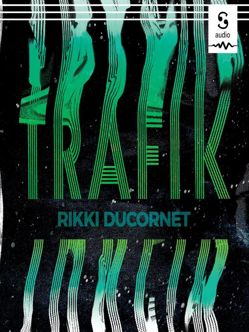 Title details for Trafik by Rikki Ducornet - Available